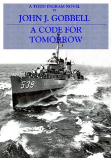 A CODE FOR TOMORROW: A Ingram Novel (The Todd Ingram Series Book 2) Read online