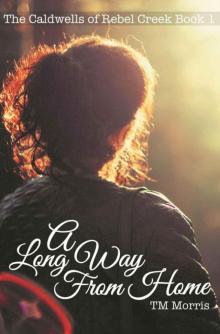 A Long Way from Home (The Caldwells of Rebel Creek Book 1) Read online