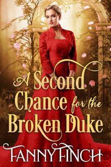 A Second Chance for the Broken Duke: A Clean & Sweet Regency Historical Romance Read online