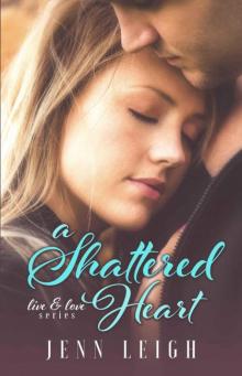 A Shattered Heart (Live & Love Series Book 1) Read online