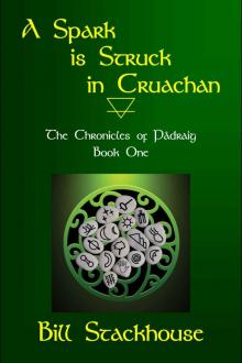 A Spark is Struck in Cruachan (The Chronicles of Pádraig Book 1) Read online