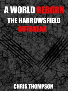 A World Reborn (Novella): The Harrowsfield Outbreak Read online