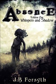 Absence_Whispers and Shadow Read online