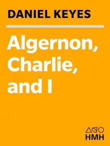 Algernon, Charlie, and I
