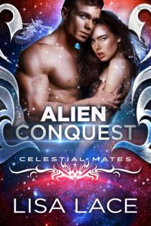 Alien Conquest: A Science Fiction Romance (Celestial Mates) Read online