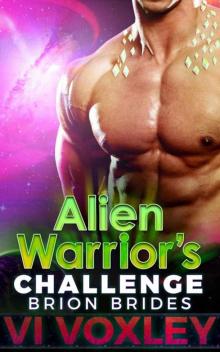 Alien Warrior's Challenge: SciFi Alien - Human Fated Mates Romance (Brion Brides Book 8) Read online
