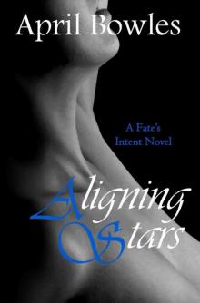 Aligning Stars (Fate's Intent Book 1) Read online