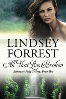 All That Lies Broken (Ashmore's Folly Book 2) Read online