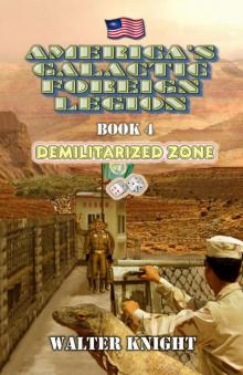 America's Galactic Foreign Legion - Book 4: Demilitarized Zone Read online