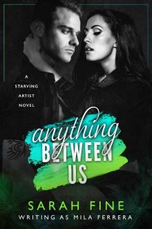 Anything Between Us (Starving Artists Book 3) Read online