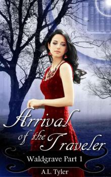 Arrival of the Traveler (Waldgrave Book 1) Read online