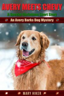 Avery Meets Chevy: A Special Christmas Short Story: An Avery Barks Dog Mystery Read online