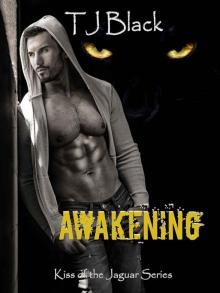 Awakening (Kiss of the Jaguar Series Book 1) Read online