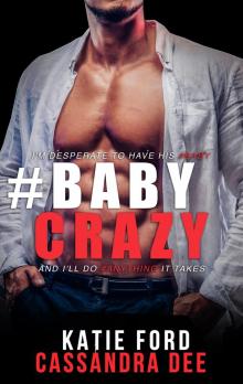 #BABYCRAZY: A Billionaire Bad Boy Romance Read online