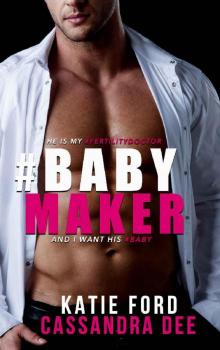 #BABYMAKER: A Medical Romance Read online