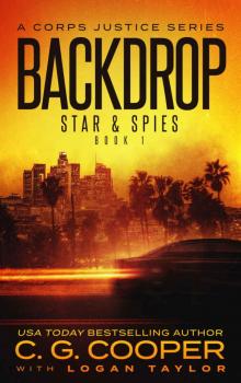 Backdrop: A Corps Justice Series (Stars & Spies Book 1) Read online