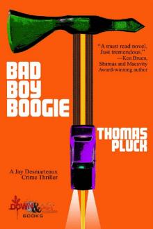 Bad Boy Boogie_A Jay Desmarteaux Crime Thriller Read online