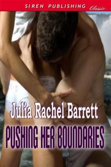 Barrett, Julia Rachel - Pushing Her Boundaries (Siren Publishing Classic)