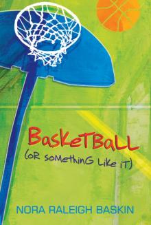 Basketball (or Something Like It) Read online
