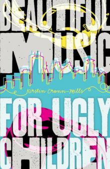 Beautiful Music for Ugly Children Read online