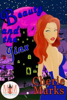 Beauty and the Jinx: Magic and Mayhem Universe (Jinxed by Love) Read online