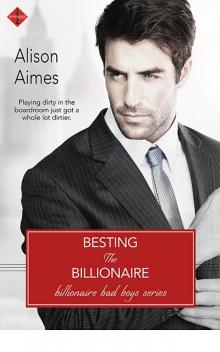 Besting the Billionaire (Billionaire Bad Boys) Read online