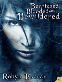 Bewitched, Blooded and Bewildered Read online