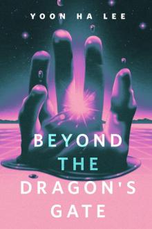 Beyond the Dragon's Gate Read online
