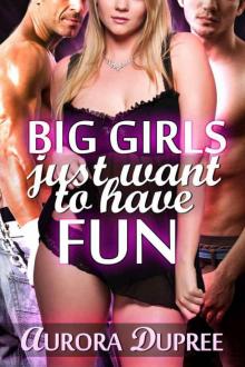 Big Girls Just Want to Have Fun Read online