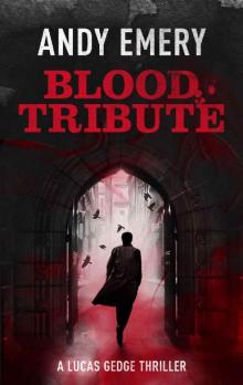 Blood Tribute (The Lucas Gedge Thrillers Book 1) Read online