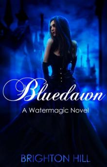 Bluedawn (A Watermagic Novel, #2) Read online
