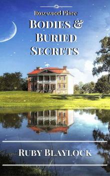 Bodies & Buried Secrets: A Rosewood Place Mystery (Rosewood Place Mysteries Book 1) Read online