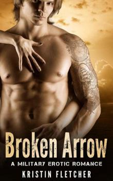 Broken Arrow: A Military Erotic Romance