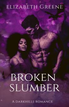 Broken Slumber: A Darkhills Romance Read online