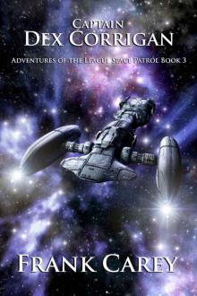 Captain Dex Corrigan (Adventures of the League Space Patrol Book 3) Read online
