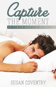 Capture The Moment: An O'Brien Brothers Novel Read online