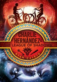 Charlie Hernández & the League of Shadows Read online