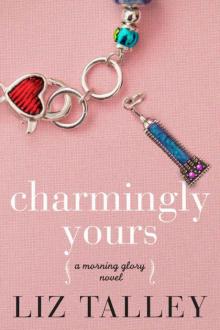 Charmingly Yours (A Morning Glory #1) Read online