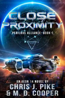 Close Proximity - An Aeon14 Space Opera Adventure (Perilous Alliance)