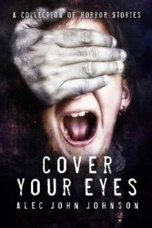Close Your Eyes: A Horror Story Collection Read online