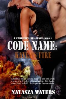 Code Name: Kayla's Fire (A Warrior's Challenge) Read online