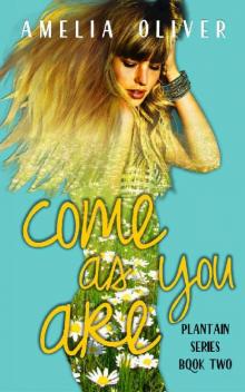 Come as you Are: Plantain Series Book Two Read online