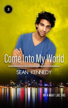 Come Into My World (On A Night Like This Book 3) Read online
