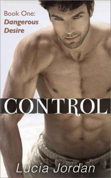 Control: Dangerous Desire (Contemporary Submissive Romance) Read online