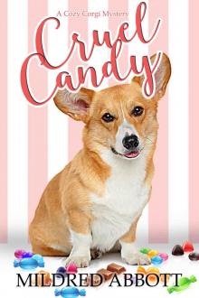 Cruel Candy (Cozy Corgi Mysteries Book 1) Read online