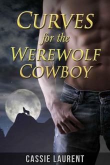 Curves for the Werewolf Cowboy (Paranormal BBW Erotic Romance, Alpha Wolf Mate) Read online