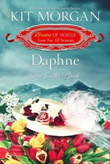 Daphne: An Easter Bride (Brides 0f Noelle Book 4) Read online