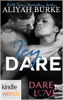 Dare To Love Series: Icy Dare (Kindle Worlds Novella) Read online