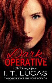 Dark Operative: The Dawn of Love (The Children Of The Gods Paranormal Romance Series Book 19) Read online