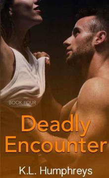 Deadly Encounter (Deadly Series Book 4) Read online